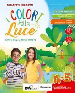 I Colori Della Luce Per La 4ª E 5ª Classe Elementare Con E Book Con Espansione Online Con 3 Libri Quaderno Operativo Ti Racconto Di Me Album Arte