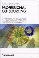 Professional outsourcing. Unopportunità da sviluppare secondo i criteri di efficienza ed economia industriale.pdf