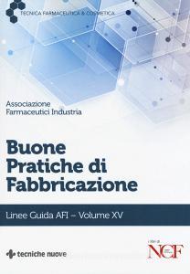 Buone pratiche di fabbricazione. Linee guida AFI vol.15.pdf