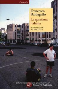 La questione italiana. Il Nord e il Sud dal 1860 a oggi.pdf