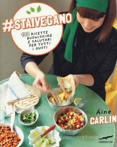 #staivegano. 100 ricette buonissime e salutari per tutti i gusti.pdf