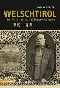 Welschtirol. Il territorio nellimpero asburgico 1815-1918.pdf