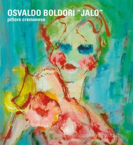 Osvaldo Boldori «Jalo». Pittore cremonese. Ediz. italiana, inglese e tedesca.pdf