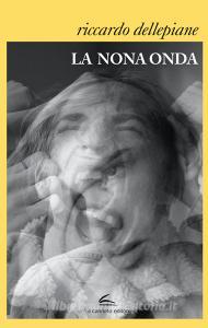 Ebook La nona onda di Riccardo Dellepiane edito da Il Canneto Editore