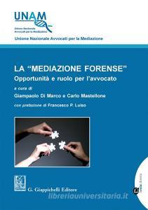 Ebook La mediazione forense di Giampaolo Di Marco, CARLO MASTELLONE edito da Giappichelli Editore