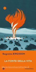 Libro Ebook La fonte della vita di Birgisson Bergsveinn di Iperborea