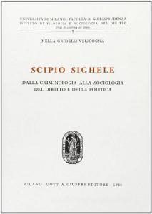 Scipio Sighele. Dalla criminologia alla sociologia del diritto e della politica.pdf