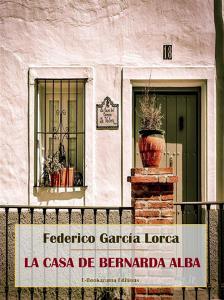 Ebook La casa de Bernarda Alba di Federico Garci?a Lorca edito da E-BOOKARAMA