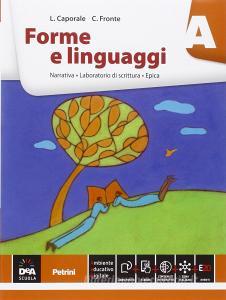 Forme e linguaggi. Vol. A: Narrativa. Con percorso nei Promessi sposi. Per le Scuole superiori. Con e-book. Con espansione online.pdf