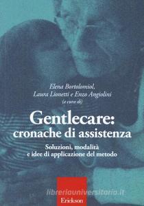 Gentlecar. Cronache di assistenza. Soluzioni, modalità e idee di applicazioni del metodo.pdf