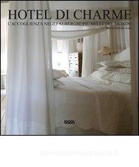 Hotel di charme. Ediz. italiana, inglese, tedesca e spagnola.pdf