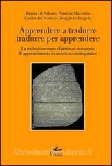 Apprendere a tradurre, tradurre per apprendere. La traduzione come obiettivo e strumento di apprendimento in ambito microlinguistico.pdf