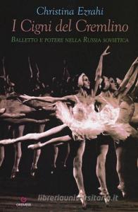 I cigni del Cremlino. Balletto e potere nella Russia sovietica.pdf