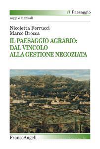 Il paesaggio agrario: dal vincolo alla gestione negoziata.pdf