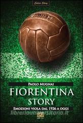 Fiorentina story. Emozioni viola dal 1926 a oggi.pdf