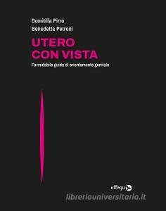 Ebook Utero con vista di Domitilla Pirro, Benedetta Petroni edito da effequ