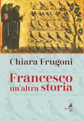 Francesco. Unaltra storia. Con le immagini della tavola della cappella Bardi.pdf