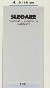 Slegare. Psicoanalisi, antropologia e letteratura.pdf