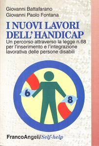 I nuovi lavori dellhandicap. Un percorso attraverso la Legge n. 68 per linserimento e lintegrazione lavorativa delle persone disabili.pdf