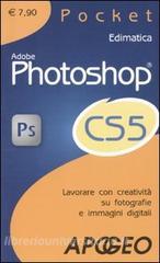 Adobe Photoshop CS5. Lavorare con creatività su fotografie e immagini digitali.pdf