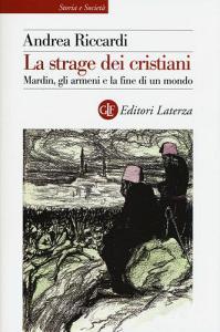 La strage dei cristiani. Mardin, gli armeni e la fine di un mondo.pdf