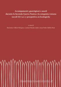Accampamenti, guarnigioni e assedi durante la Seconda Guerra Punica e la conquista romana (secoli III-I a.C.): prospettive archeologiche.pdf