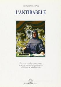 L antibabele. Il processo scientifico nacque quando le ricerche matematiche incominciarono ad utilizzare un unico linguaggio.pdf