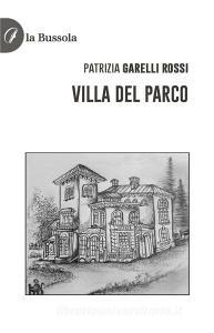 Ebook Villa del Parco di Patrizia Garelli Rossi edito da la Bussola