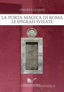 La porta magica di Roma. Le epigrafi svelate.pdf