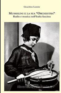 Mussolini e la sua «orchestra». Radio e musica nellItalia fascista.pdf