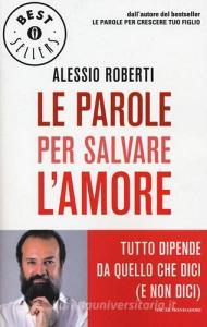 Le parole per salvare lamore. Tutto dipende da quello che dici (e non dici).pdf
