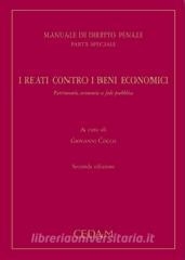Manuale di diritto penale. Parte speciale. I reati contro i beni economici. Patrimonio, economia e fede pubblica.pdf