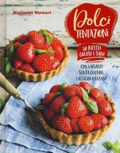 Dolci tentazioni. Con varianti senza glutine, latticini o vegane.pdf