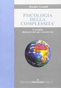 Psicologia della complessità. È possibile districarsi dal caos e uscire vivi?.pdf