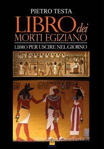 Libro dei morti egiziano. Libro per uscire nel giorno.pdf