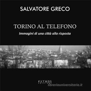 Torino al telefono. Immagini di una città alla risposta. Ediz. illustrata.pdf