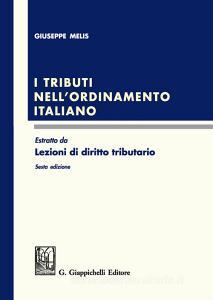 I tributi nellordinamento italiano. Estratto da «Lezioni di diritto tributario».pdf