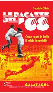Le ragazze del 68. Come nasce in Italia il calcio femminile.pdf