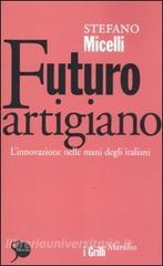 Futuro artigiano. Linnovazione nelle mani degli italiani.pdf