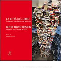 La città del libro. Progettare nuovi spazi per la cultura. Ediz. italiana e inglese.pdf