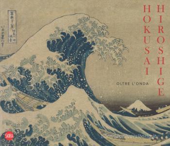 Hokusai Hiroshige. Oltre londa. Ediz. a colori.pdf
