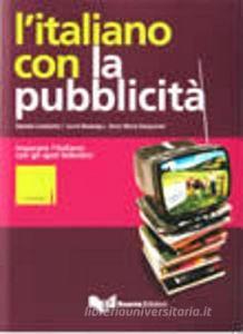 L italiano con la pubblicità. Imparare litaliano con gli spot televisivi. Livello intermedio. Con DVD.pdf