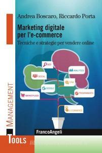 Marketing digitale per l e-commerce. Tecniche e strategie per vendere online.pdf