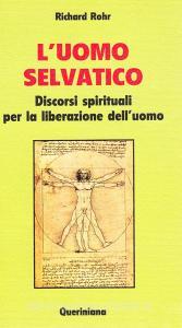 L uomo selvatico. Discorsi spirituali per la liberazione delluomo.pdf