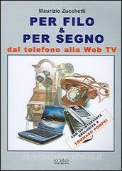 Per filo & per segno. Dal telefono alla Web Tv.pdf