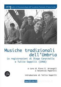 Musiche tradizionali dellUmbria. Le registrazioni di Diego Carpitella e Tullio. Con CD Audio.pdf