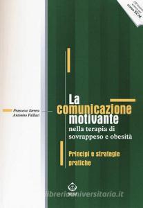 La comunicazione motivante nella terapia di sovrappeso e obesità. Principi e strategie pratiche.pdf