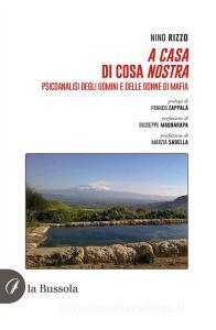 Ebook A casa di Cosa nostra di Antonino Rizzo edito da la Bussola