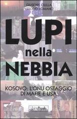 Lupi nella nebbia. Kosovo: lOnu ostaggio di mafie e Usa.pdf