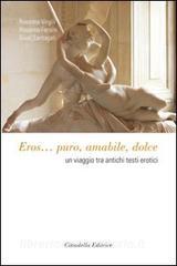 Eros... Puro, amabile, dolce. Un viaggio tra antichi testi erotici.pdf